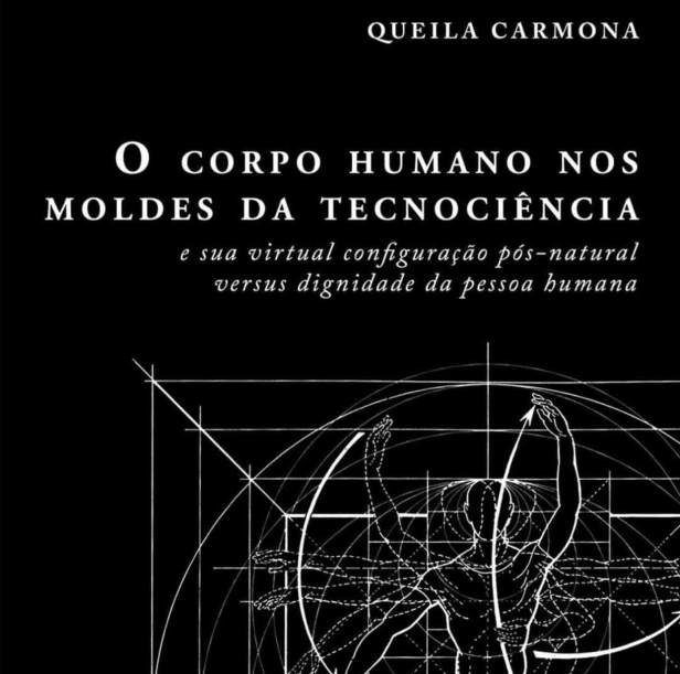 O corpo humano nos moldes da tecnociencia dra. Queila Carmona